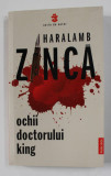 HARALAMB ZINCA - OCHII DOCTORULUI KING , 2021