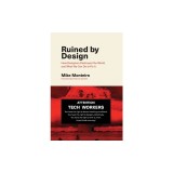 Ruined by Design: How Designers Destroyed the World, and What We Can Do to Fix It