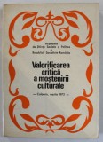 VALORIFICAREA CRITICA A MOSTENIRII CULTURALE , COLOCVIU , MARTIE 1972