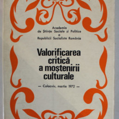 VALORIFICAREA CRITICA A MOSTENIRII CULTURALE , COLOCVIU , MARTIE 1972