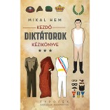 Kezdő dikt&aacute;torok k&eacute;zik&ouml;nyve - Mikal Hem