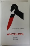 WHITEHAWK by SIMON NOLAN , 2010