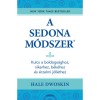 A Sedona-m&oacute;dszer - Kulcs a boldogs&aacute;ghoz, sikerhez, b&eacute;k&eacute;hez &eacute;s az &eacute;rzelmi j&oacute;ll&eacute;thez - Hale Dwoskin