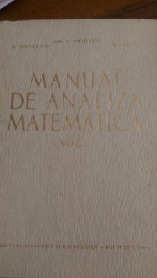 Manual de analiza matematica vol.1-2 N.Dinculeanu,M.Nicolescu,S.Marcus 1964 foto