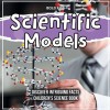 Scientific Models 3rd Grade Children&#039;s Science Book