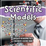 Scientific Models 3rd Grade Children&#039;s Science Book
