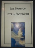 Ilie Badescu - Istoria sociologiei (vol. 1 - Perioada marilor sisteme, cu autograful autorului)