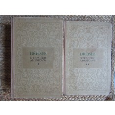 THEODORE DREISER - O TRAGEDIE AMERICANA ( 2 VOLUME )