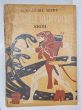 LEGENDELE OLIMPULUI , VOL. II de AEXANDRU MITRU , ILUSTRATII de C. CONDACCI , 1962 *COTOR UZAT