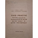 I. Nicula - Ghid practic pentru calculul elementelor de beton, beton armat si beton precomprimat (Editia: 1971)