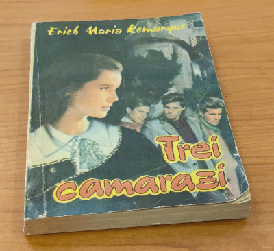 Erich Maria Remarque - Trei camarazi foto