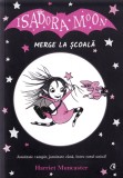 Isadora Moon merge la scoala - Harriet Muncaster