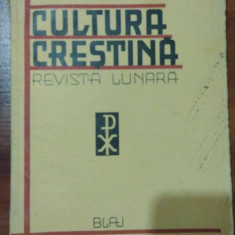 CULTURA CRESTINA - REVISTA LUNARA , ANUL XVII Iunie-iulie 1937 , NR. 6-7