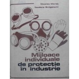 MIJLOACE INDIVIDUALE DE PROTECTIE IN INDUSTRIE-NICOLAE MERET, TEODORA SMIGELSCHI-231328