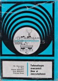 Tehnologia mecanicii fine si microtehnicii (volumul 2) - 1985 - C. Micu (R208), Tehnica