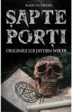 Sapte porti. Originile lui Jayden Wiker - Radu Octavian