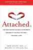 Attached: The New Science of Adult Attachment and How It Can Help You Find - And Keep - Love