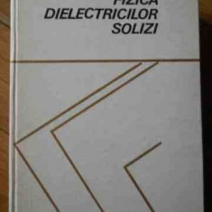 Fizica Dielectricilor Solizi - Ion Bunget Mihai Popescu ,521801