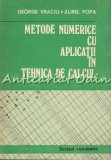 Metode Numerice Cu Aplicatii In Tehnica De Calcul - George Vraciu, Aurel Popa