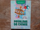 Probleme de chimie VII - VIII - Adela Lupasteanu, 2010
