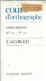 Cours d'ortographe. Cours moyen - Edouard Bled