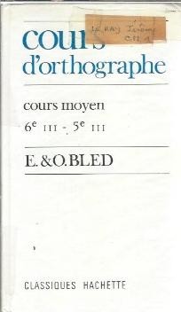 Cours d'ortographe. Cours moyen - Edouard Bled