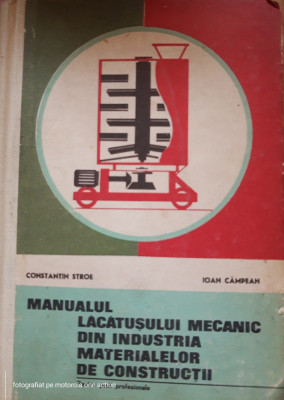 Manualul lăcătușului mecanic din industria materialelor de construcții C. Stroe foto