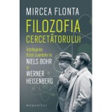 Filozofia cercetatorului - Mircea Flonta