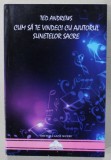 CUM SA TE VINDECI CU AJUTORUL SUNETELOR SACRE de TED ANDREWS , 2014