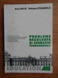Probleme rezolvate si exercitii fundamentale - Tatiana Stanasila