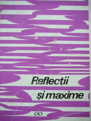 Reflectii si maxime - Constantin Badescu foto