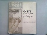 30 ANS D&#039;AFFICHE POLITIQUE (3A DE ANI DE AFISE POLITICE)