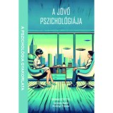 A j&ouml;vő pszichol&oacute;gi&aacute;ja