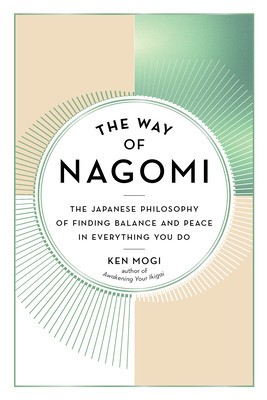 The Way of Nagomi: The Japanese Philosophy of Finding Balance and Peace in Everything You Do foto