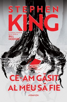 Ce-Am Gasit Al Meu Sa Fie, Stephen King - Editura Nemira foto