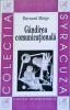 G&acirc;ndirea Comunicațională - Bernard Mi&egrave;ge, Cartea Rom&acirc;nească, 1998, Psihologie, Comunicare, Carte Veche