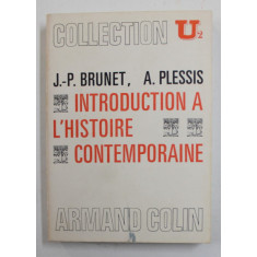 INTROUDUCTION A L &#039;HISTOIRE CONTEMPORAINE par J. - P . BRUNET et A . PLESSIS , 1972