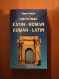 DICTIONAR LATIN - ROMAN / ROMAN - LATIN , EDITIA A III - A de ELENA CRACEA , 2009