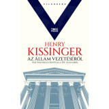 Az &aacute;llam vezet&eacute;s&eacute;ről - Hat politikai strat&eacute;gia a XX. sz&aacute;zadb&oacute;l - Henry Kissinger