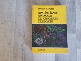 Am intalnit animale cu obiceiuri curioase de Eugen A.Pora
