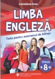AS - LOREDANA IVAN - LIMBA ENGLEZA , TESTE PENTRU EXAMENUL DE BILINGV, CLASA A 8-A