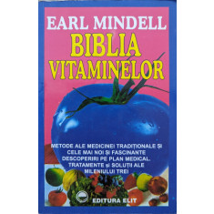 Biblia Vitaminelor - Earl Mindell ,559372