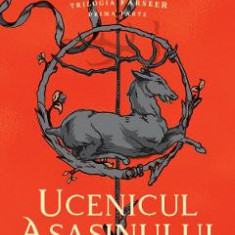 Ucenicul asasinului. Trilogia Farseer Partea 1 - Robin Hobb