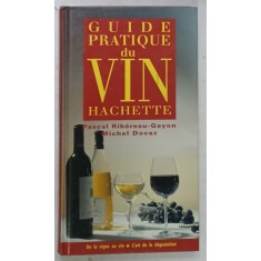 GUIDE PRATIQUE DU VIN , HACHETTE par PASCAL RIBEREAU - GAYON et MICHEL DOVAZ , 1994