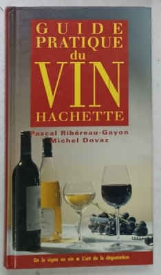 GUIDE PRATIQUE DU VIN , HACHETTE par PASCAL RIBEREAU - GAYON et MICHEL DOVAZ , 1994 foto