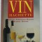 GUIDE PRATIQUE DU VIN , HACHETTE par PASCAL RIBEREAU - GAYON et MICHEL DOVAZ , 1994