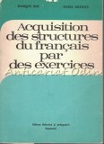 Cumpara ieftin Acquisition Des Structures Du Francais Par Des Exercices - Monique Boy