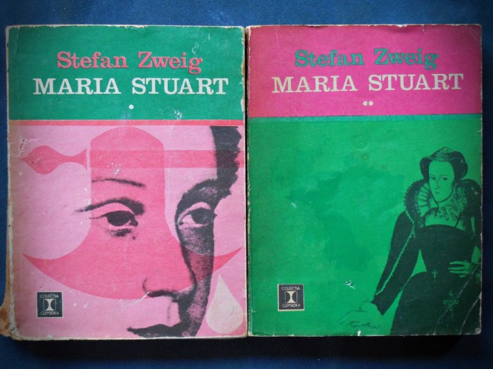 MARIA STUART - VOL. I + VOL. II - STEFAN ZWEIG - COLECTIA CLEPSIDRA