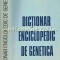 Dictionar Enciclopedic De Genetica - Constantin Maximilian, Doina Maria Ioan