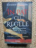 In pat cu regele - O istorie a amantelor regale - 500 de ani de adulter, rivalitate, razbunare si lupta pentru putere - Eleanor Herman (Litera, 2020)
